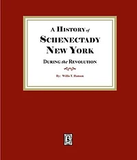 A History of Schenectady During the Revolution