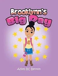 Brooklynn's Big Day: [A 1Stday-Of Journey]