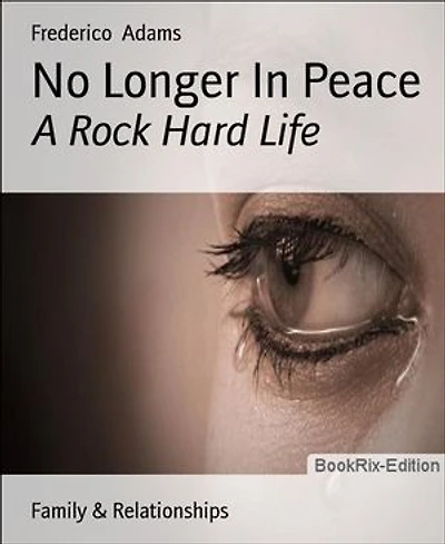 No Longer In Peace: A Rock Hard Life