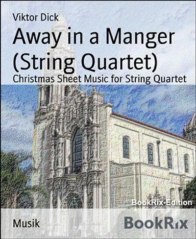 Away in a Manger (String Quartet): Christmas Sheet Music for String Quartet