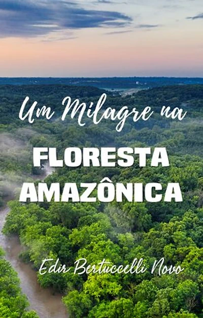 Um Milagre na Floresta Amazônica