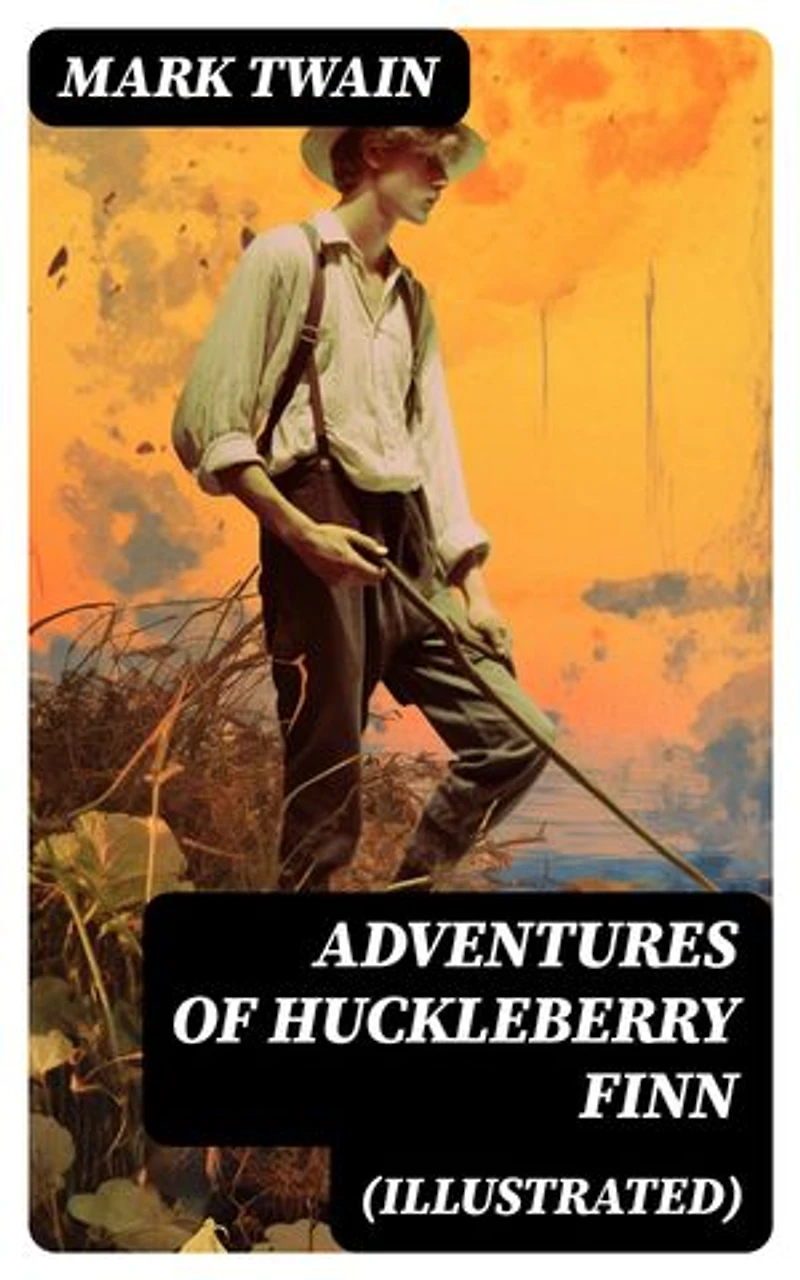 Adventures of Huckleberry Finn (Illustrated): American Classics Series