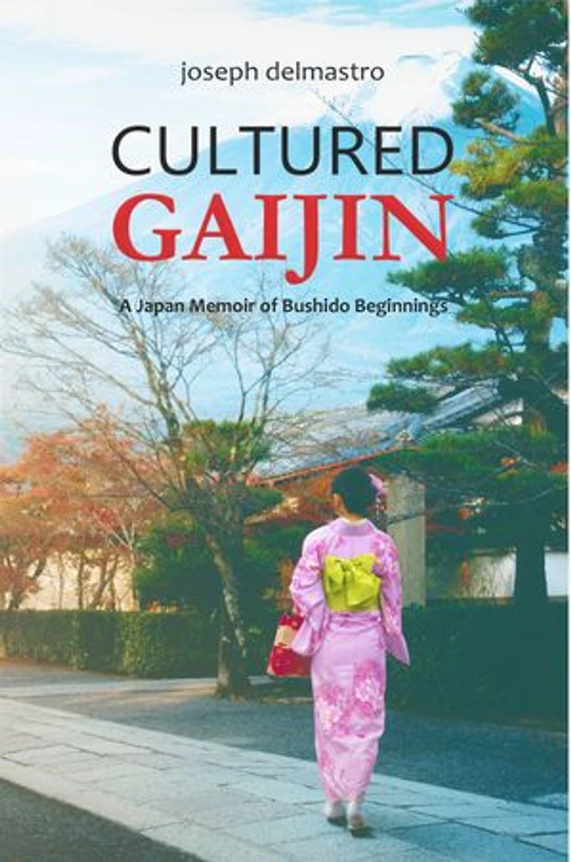 Cultured Gaijin: A Japan Memoir of Bushido Beginnings
