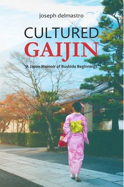 Cultured Gaijin: A Japan Memoir of Bushido Beginnings