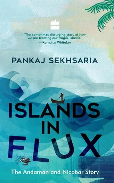 Islands Flux: The Andaman and Nicobar Story