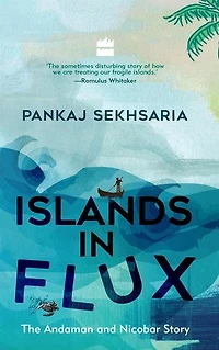 Islands Flux: The Andaman and Nicobar Story