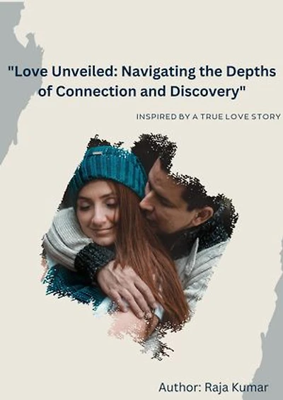 "Love Unveiled: Navigating the Depths of Connection and Discovery"