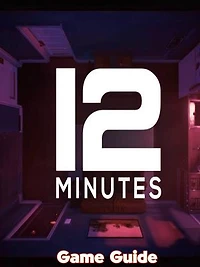 12 Minutes Guide & Walkthrough