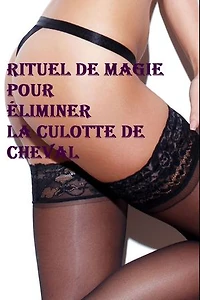Rituel de magie pour éliminer sa culotte de cheval