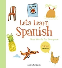 Let's Learn Spanish: First Words for Everyone (Learning Spanish Children; Preschooler; Learning Book)