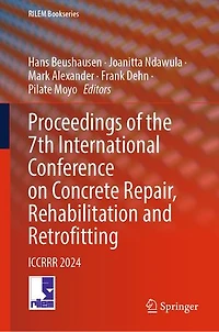 Proceedings of the 7th International Conference on Concrete Repair, Rehabilitation and Retrofitting: ICCRRR 2024