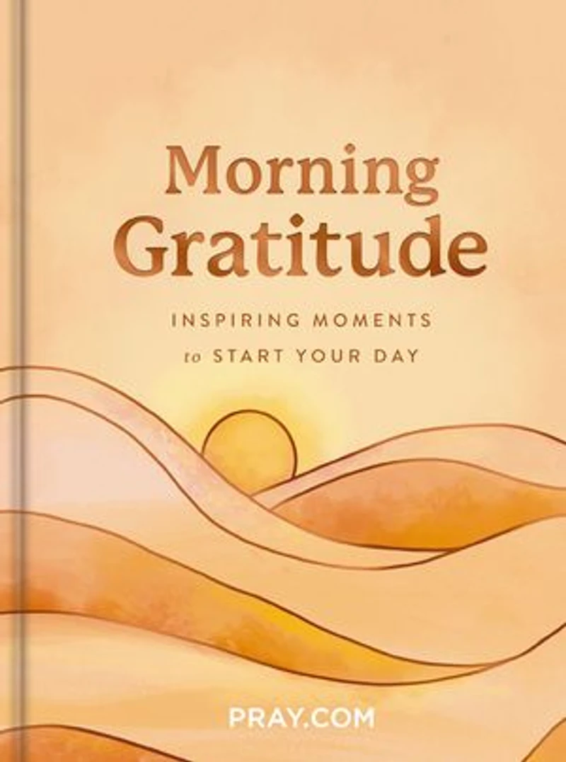 Morning Gratitude: Inspiring Moments to Start Your Day (A 100-Day Prayer Devotional Energize Spirit and Cultivate a Life of Thankfulness)