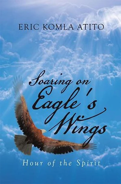 Soaring on Eagle's Wings: Hour of the Spirit