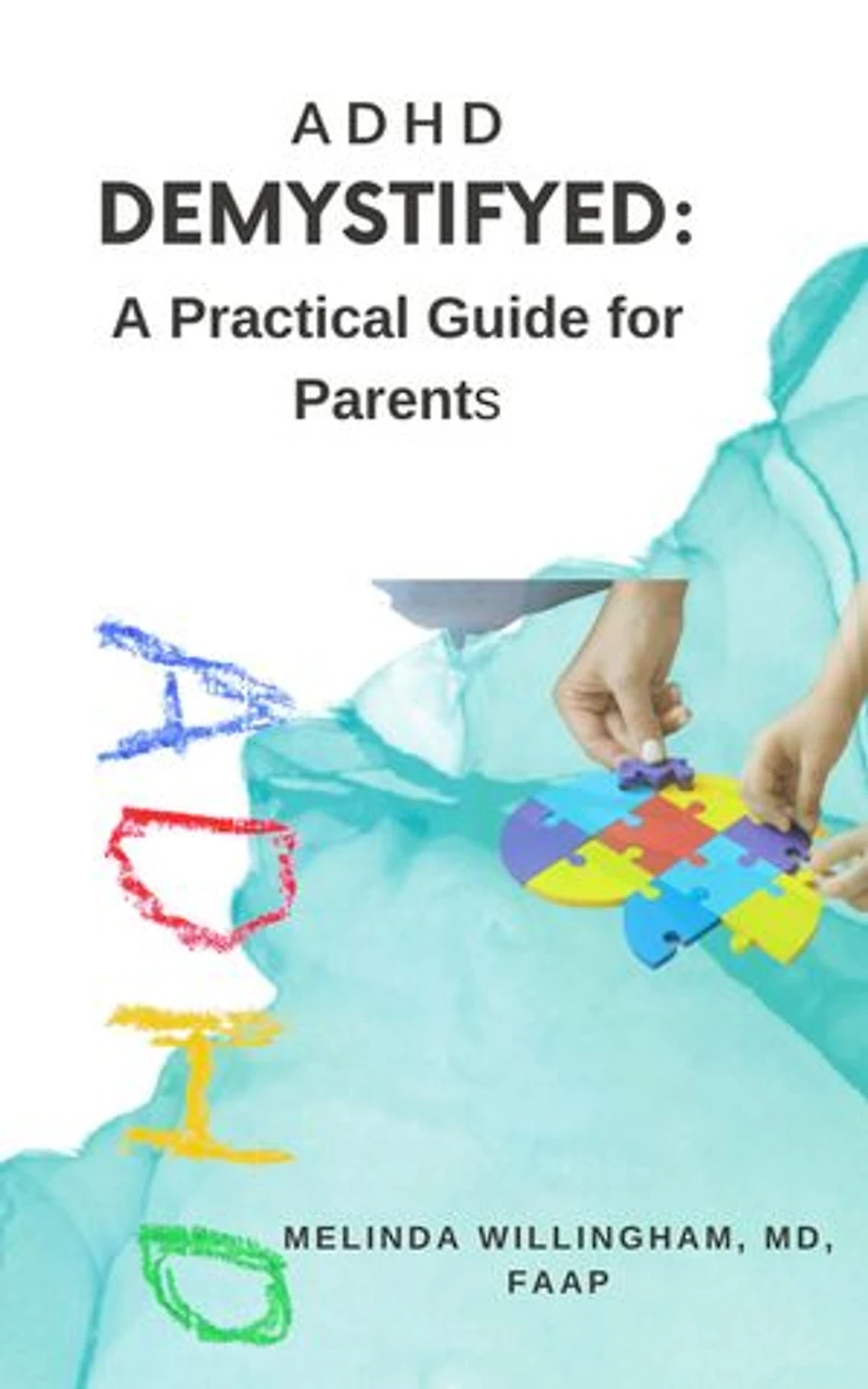 ADHD DE-MYSTIFY-ED: A Practical Guide for Parents