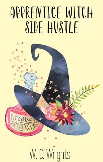 Apprentice Witch Side Hustle: How to Do Anything Fantastically, #1