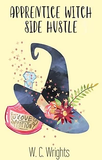 Apprentice Witch Side Hustle: How to Do Anything Fantastically, #1