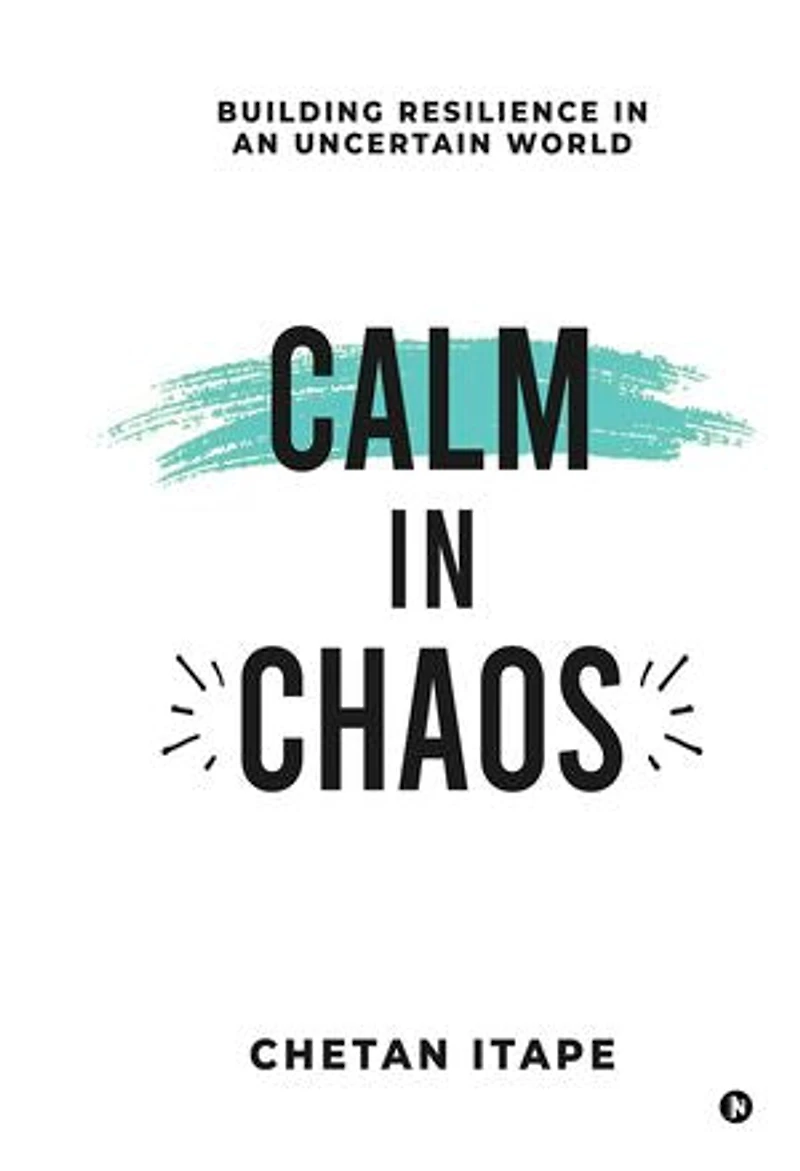 Calm in Chaos: Building Resilience in an Uncertain World