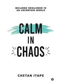 Calm in Chaos: Building Resilience in an Uncertain World