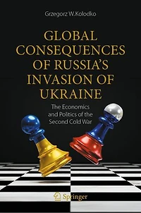 Global Consequences of Russia's Invasion Ukraine: the Economics and Politics Second Cold War