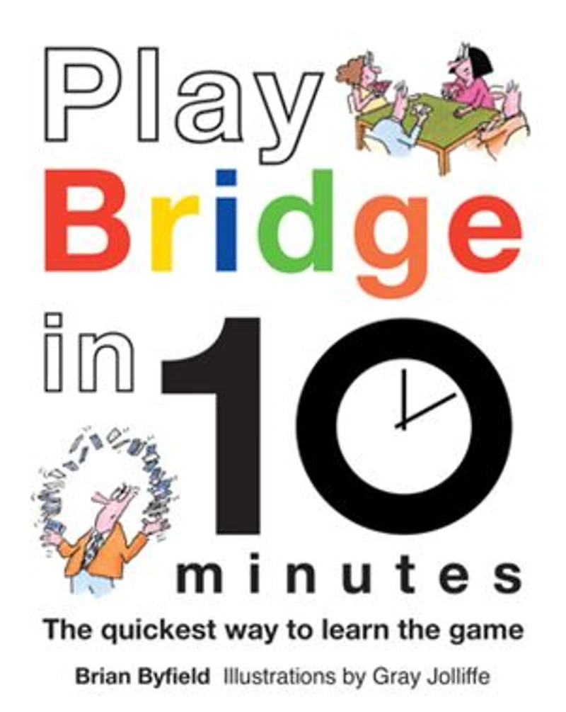 Play Bridge 10 Minutes: The Quickest Way To Learn Game