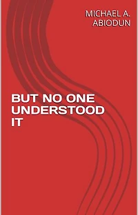 But No One Understood It