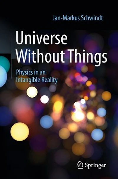 Universe Without Things: Physics an Intangible Reality