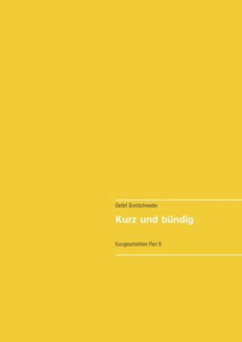 Kurz und bündig: Kurzgeschichten Part 6