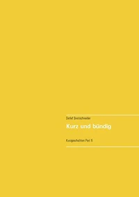 Kurz und bündig: Kurzgeschichten Part 6
