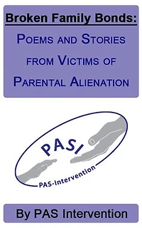 Broken Family Bonds: Poems and Stories from Victims of Parental Alienation