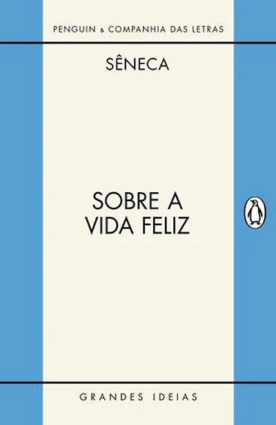 Sobre a vida feliz / Sobre a providência / Sobre o ócio: Diálogos