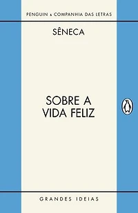 Sobre a vida feliz / Sobre a providência / Sobre o ócio: Diálogos