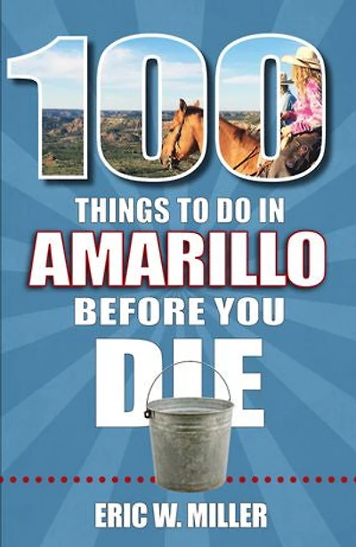 100 Things to Do Amarillo Before You Die