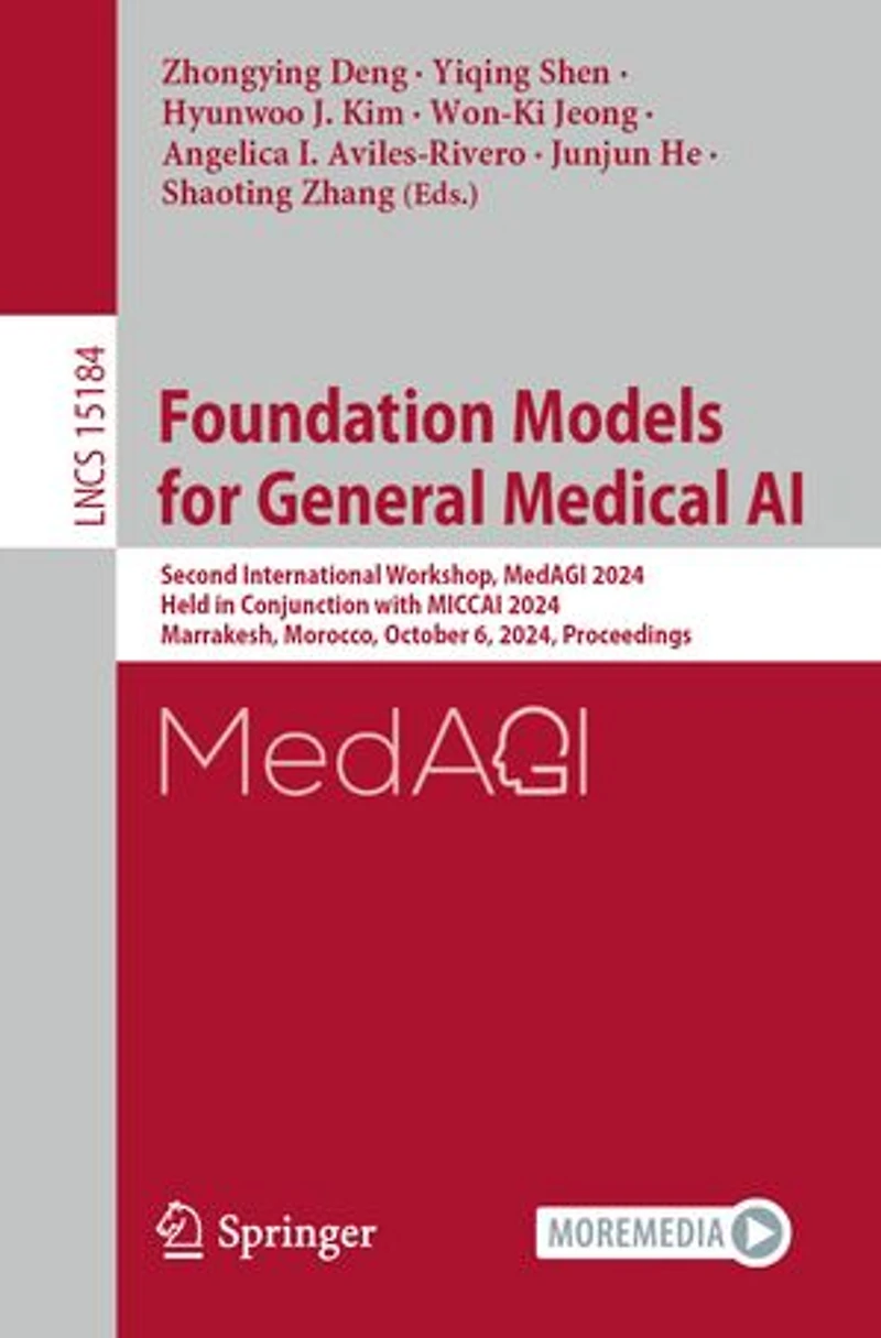 Foundation Models for General Medical AI: Second International Workshop, MedAGI 2024, Held Conjunction with MICCAI Marrakesh, Morocco, October 6, Proceedings