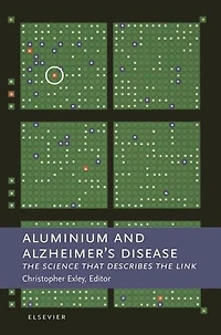 Aluminium and Alzheimer's Disease: the Science that Describes Link