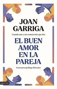 El buen amor en la pareja: Cuando uno y uno suman más que dos