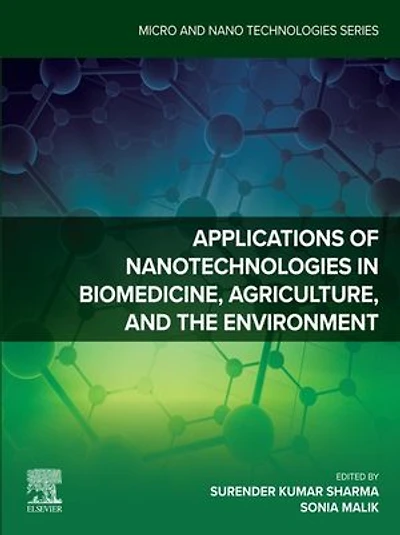 Applications of Nanotechnologies Biomedicine, Agriculture, and the Environment