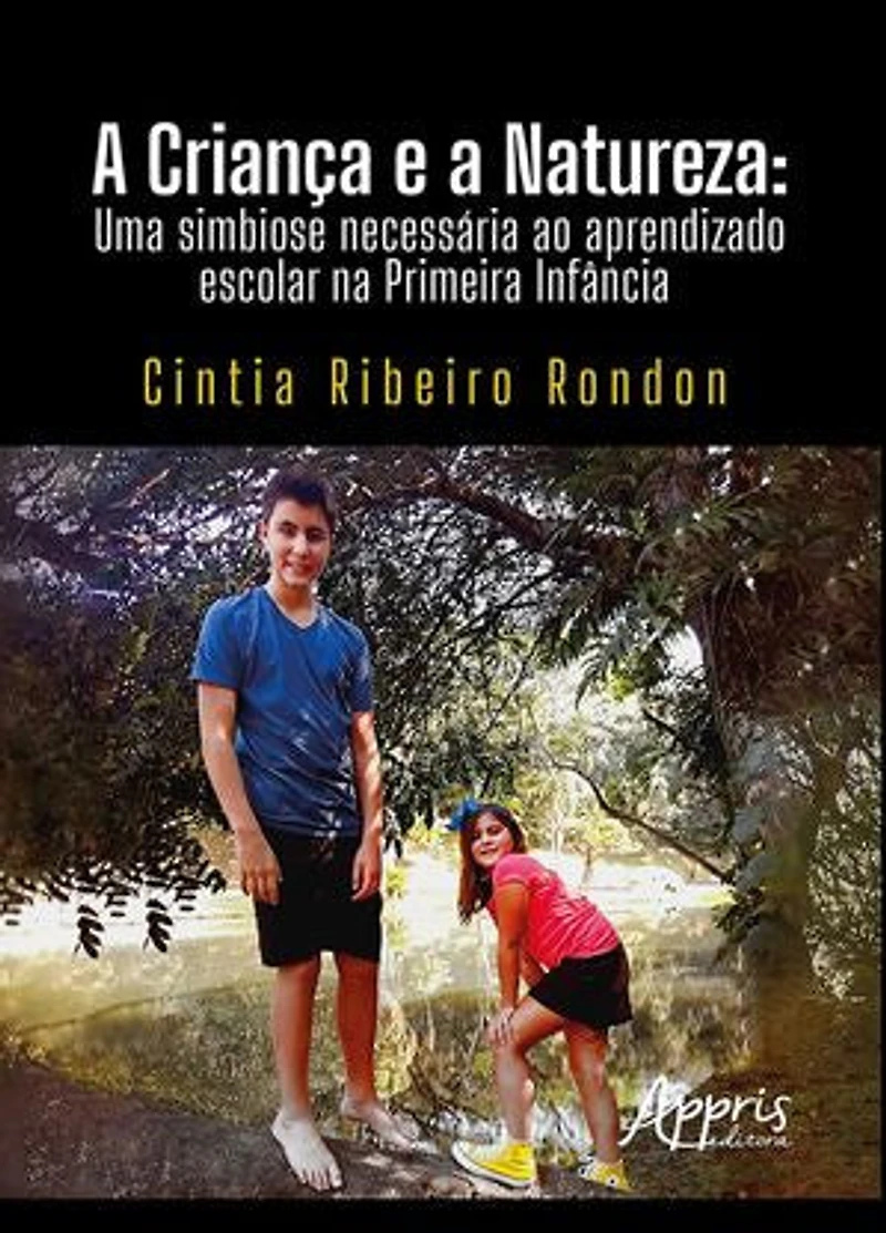 A Criança e a Natureza: Uma Simbiose Necessária ao Aprendizado Escolar na Primeira Infância