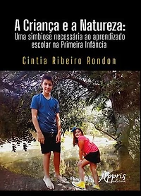 A Criança e a Natureza: Uma Simbiose Necessária ao Aprendizado Escolar na Primeira Infância