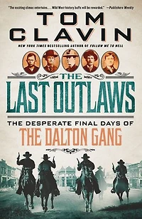 the Last Outlaws: Desperate Final Days of Dalton Gang