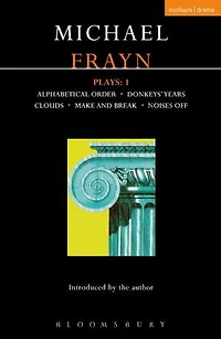 Frayn Plays: 1: Alphabetical Order; Donkeys' Years; Clouds; Make And Break; Noises Off