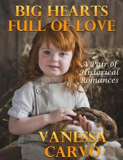Big Hearts Full of Love: A Pair of Historical Romances