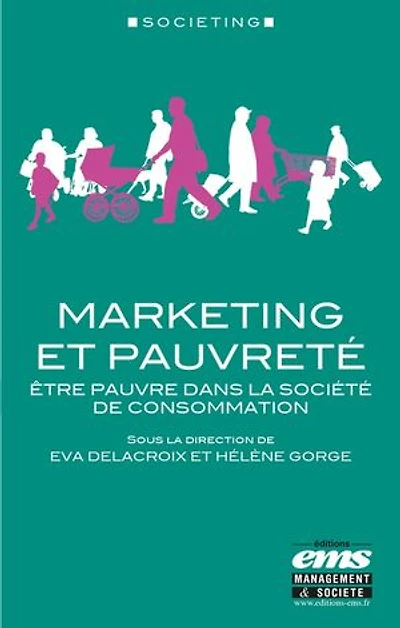 Marketing et pauvreté: Être pauvre dans la société de consommation