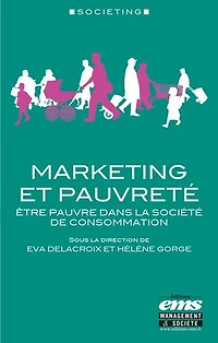 Marketing et pauvreté: Être pauvre dans la société de consommation