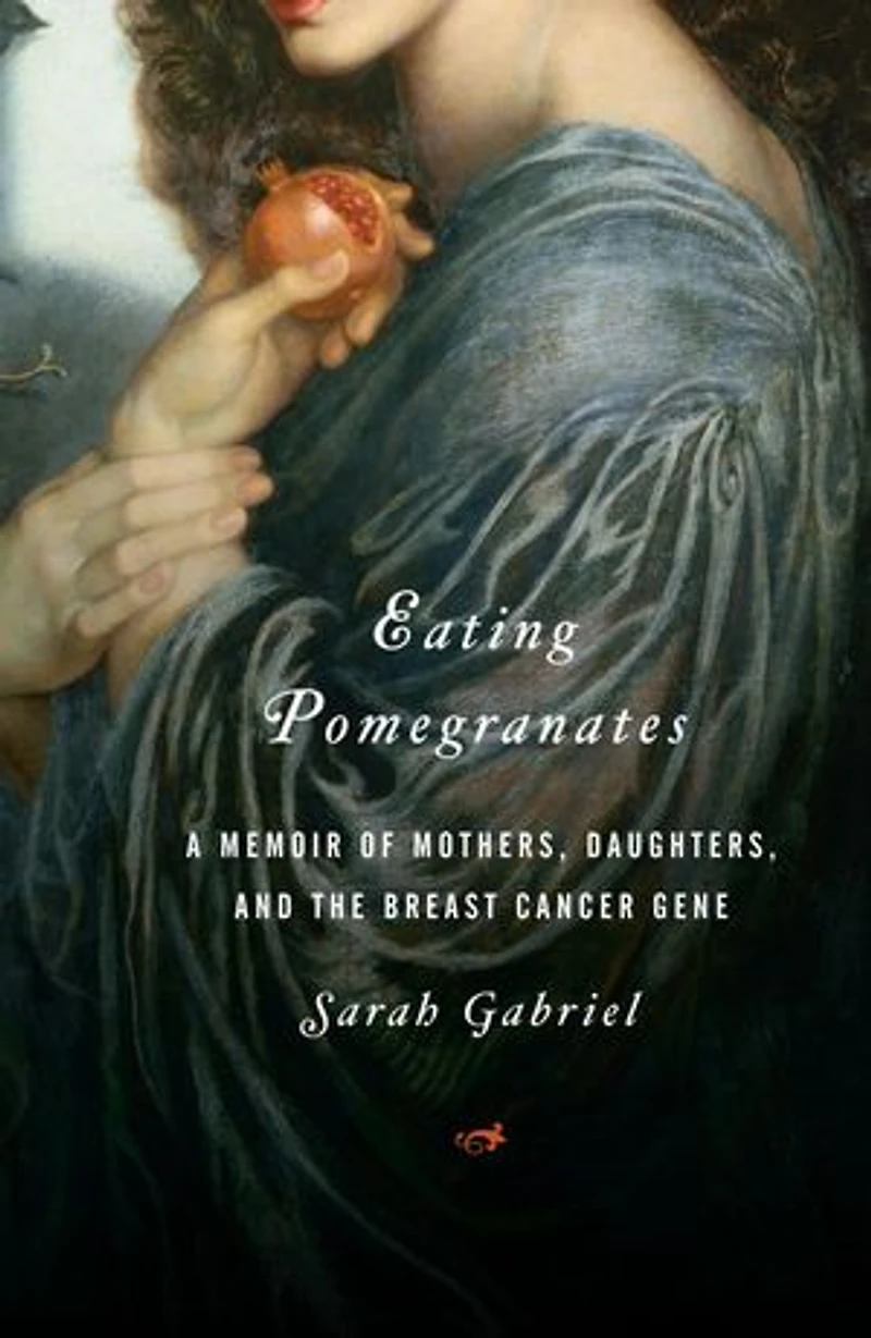 Eating Pomegranates: A Memoir Of Mothers, Daughters, And Genes