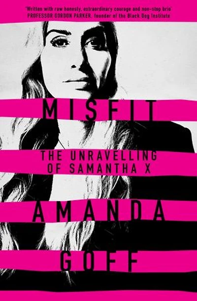 Misfit: The unravelling of Samantha X