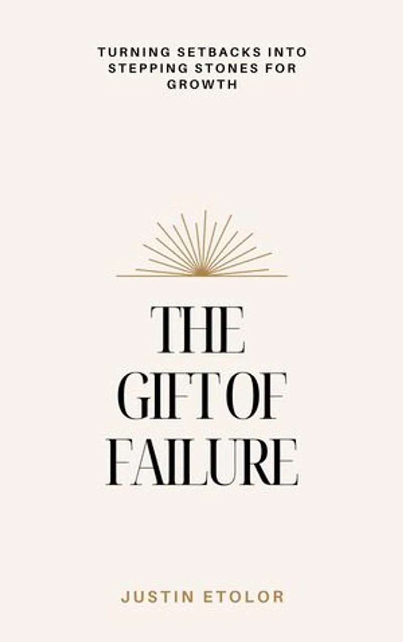 The Gift Of Failure: Turning Setbacks Into Stepping Stones For Growth