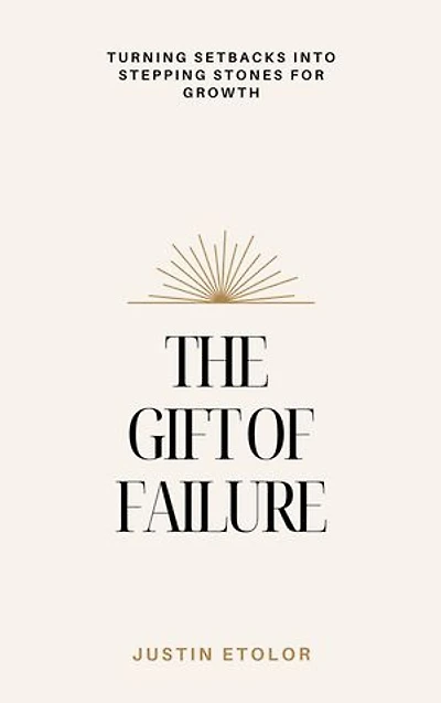 The Gift Of Failure: Turning Setbacks Into Stepping Stones For Growth