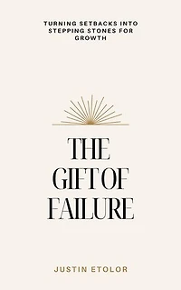 The Gift Of Failure: Turning Setbacks Into Stepping Stones For Growth