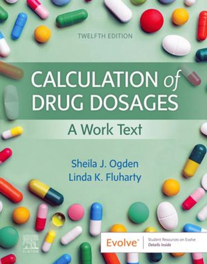 Calculation of Drug Dosages: A Work Text