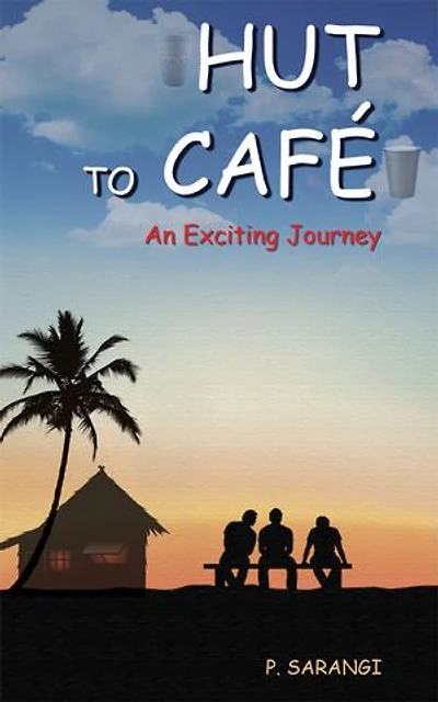 Hut to Café: An Exciting Journey